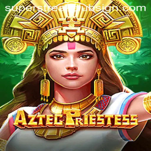 Discover the Thrilling World of AztecPriestess and Join the Superstreakclub